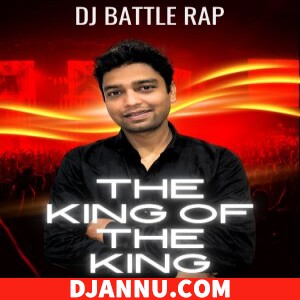 The King Of The King - DJ Battle Rap Song DJ Annu
